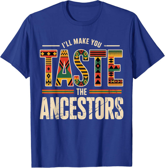 Taste The Ancestors African Black Culture Humor T-Shirt - T-Shirt | Royal