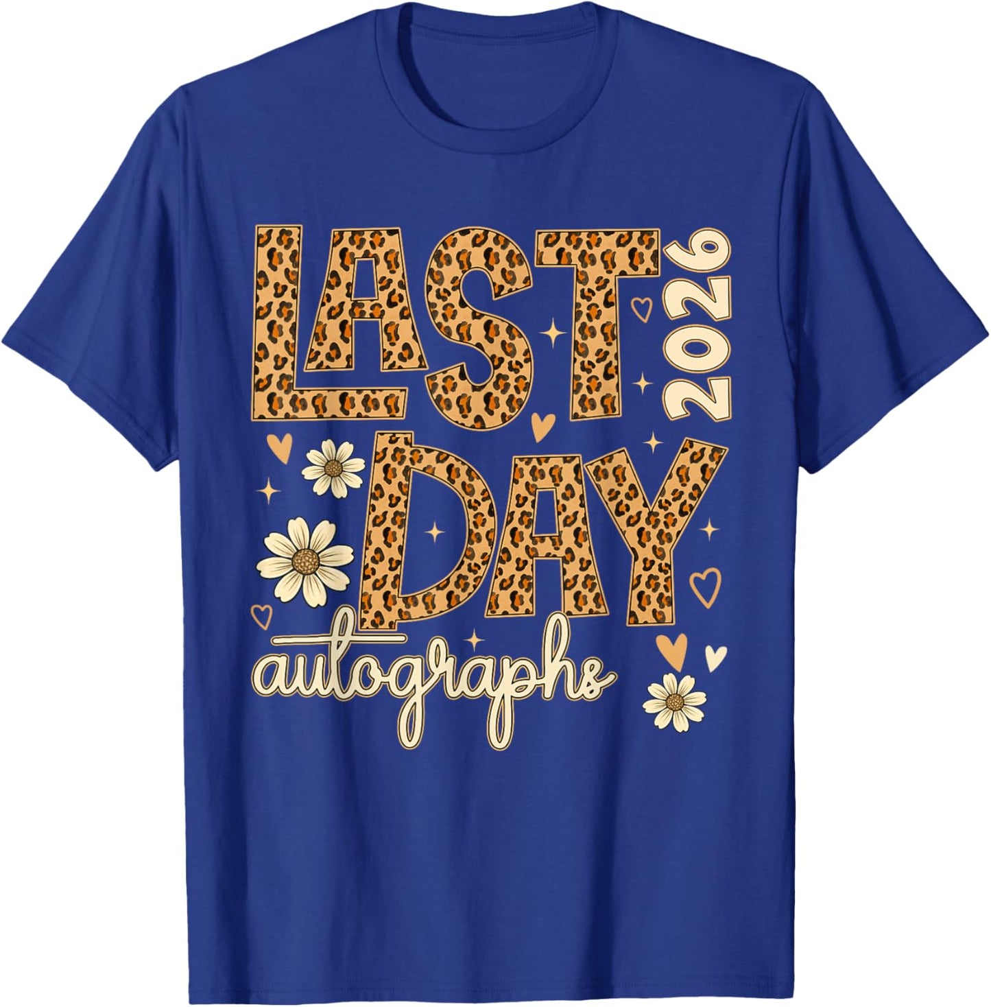 Last Day Autographs 2026 Leopard Last Day of School Teacher T-Shirt - T-Shirt | Royal