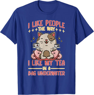 Like My Tea, I Prefer People Bagged Underwater T-Shirt - T-Shirt | Royal