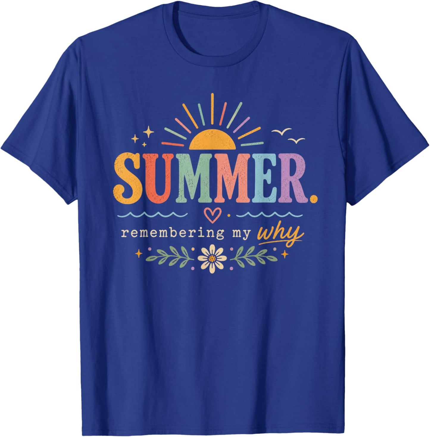 Summer Remembering My Why Retro Teacher Summer Break T-Shirt - T-Shirt | Royal