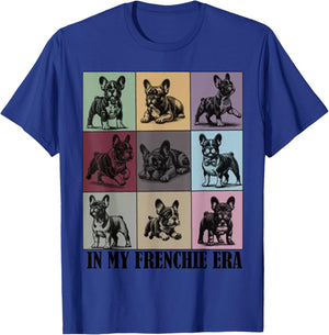 funny Quote In My Frenchie French Bulldog Era Cool Dog Mom T-Shirt - T-Shirt | Royal