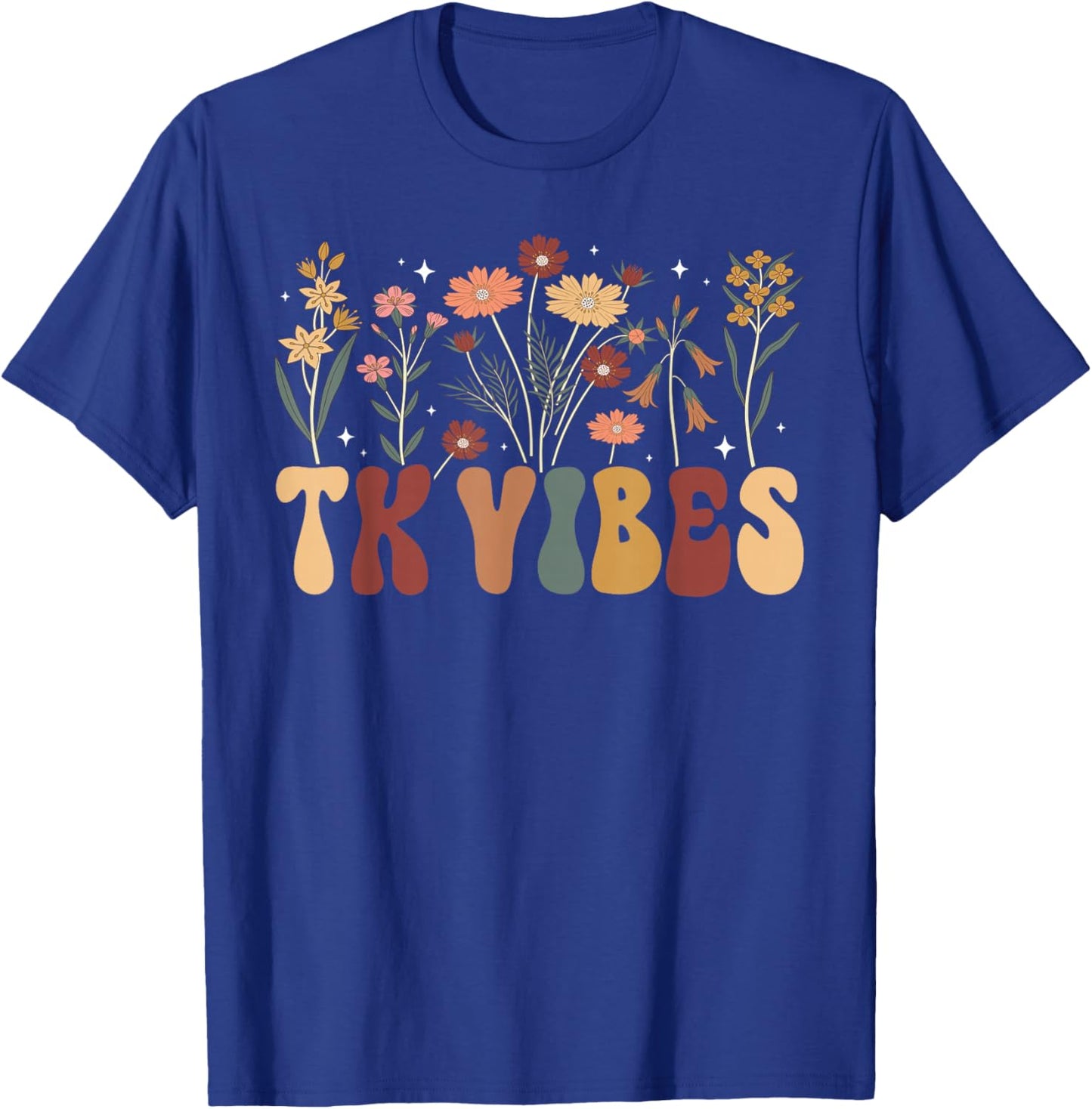 TK Vibes Transitional Kindergarten Teacher TK Student T-Shirt - T-Shirt | Royal