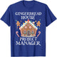 Gingerbread House Project Manager Cookie Baking Christmas T-Shirt - T-Shirt | Royal