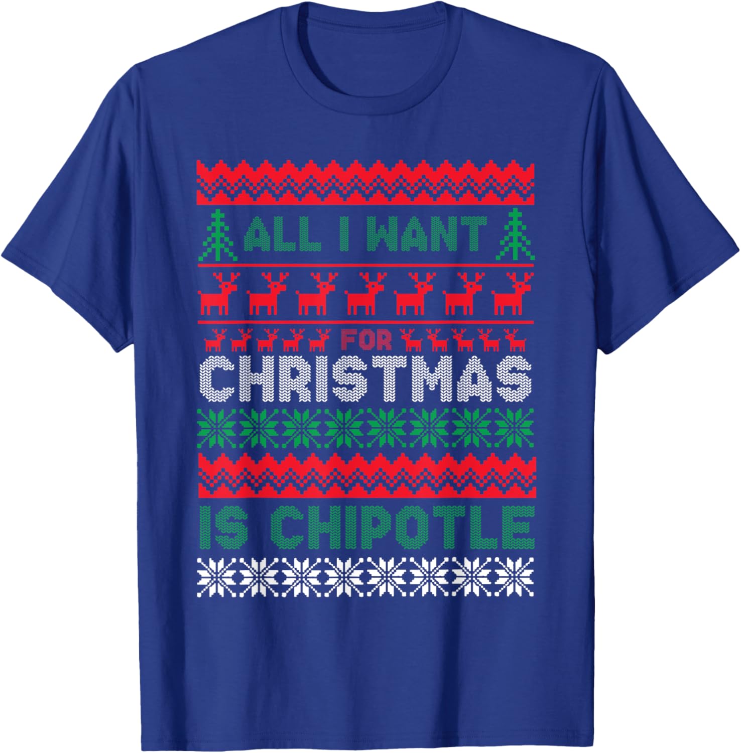 I Want For Christmas Is Chipotle Spicy Mexican Food Xmas T-Shirt - T-Shirt | Royal