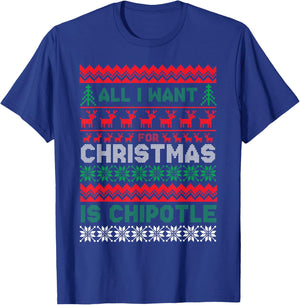 I Want For Christmas Is Chipotle Spicy Mexican Food Xmas T-Shirt - T-Shirt | Royal