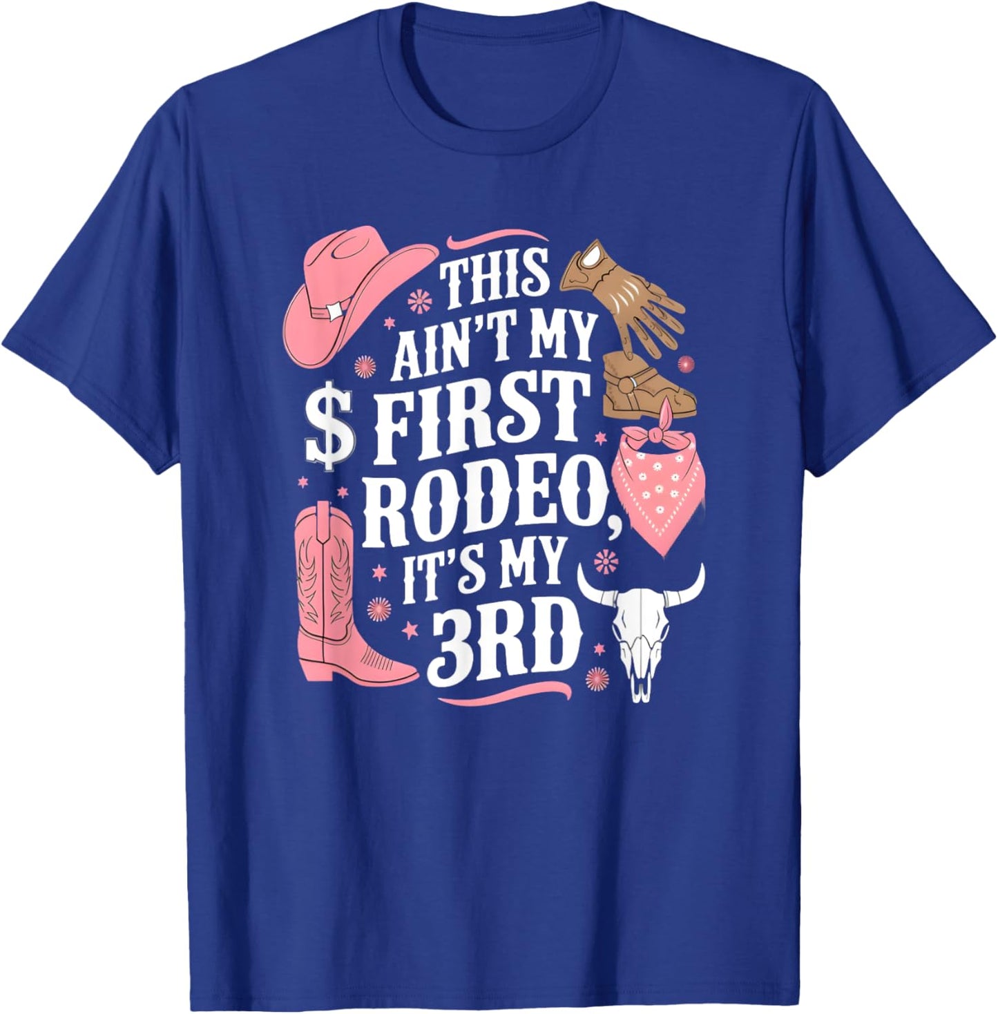 This Ain't My First Rodeo Its My 3rd Girl Birthday T-Shirt - T-Shirt | Royal