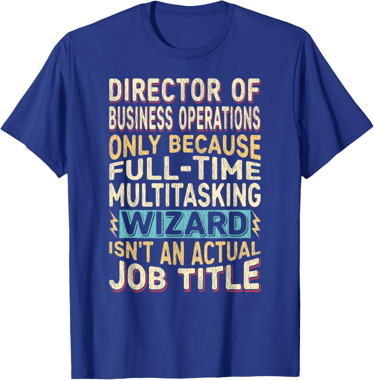 Wizard Job Title - Funny Director of Business Operations T-Shirt - T-Shirt | Royal