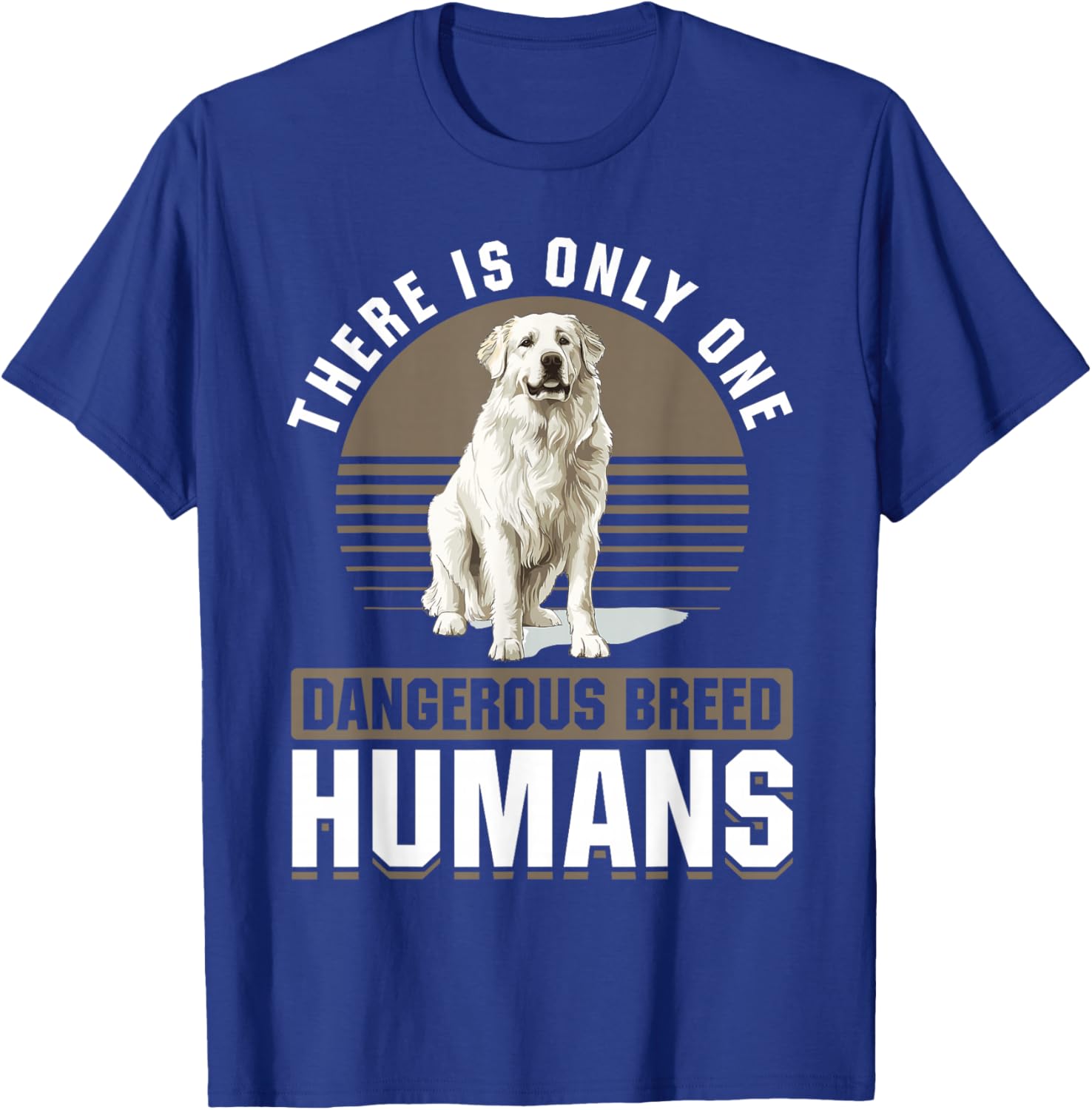 Great Pyrenees Dog Owner T-Shirt - T-Shirt | Royal