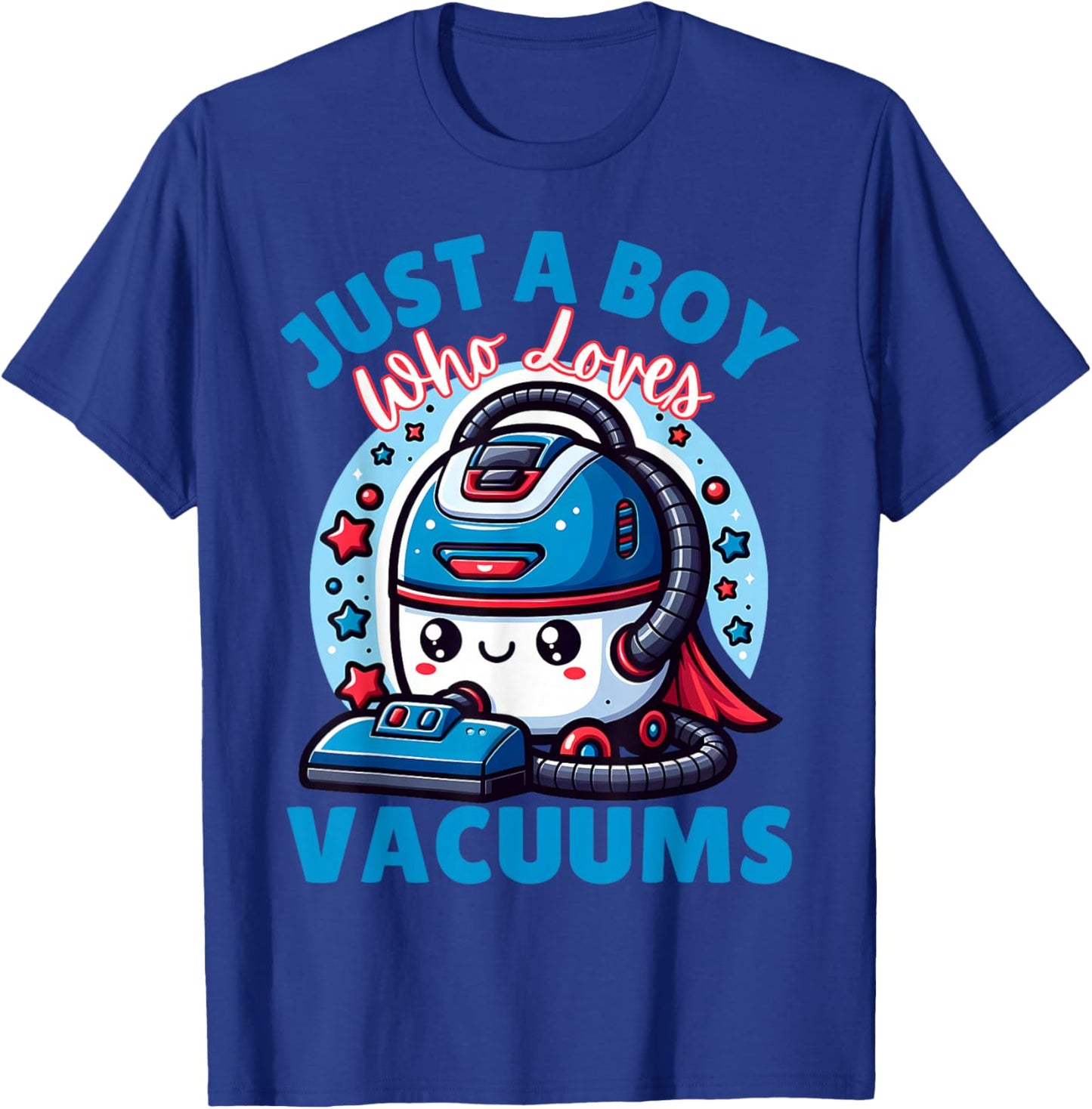 Just A Boy Who Loves Vacuums Cleaning Lover Funny Boys T-Shirt - T-Shirt | Royal