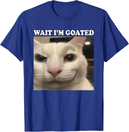 Wait I'm Goated Cat Funny Silly Cat Staring Cat Funny Meme T-Shirt - T-Shirt | Royal
