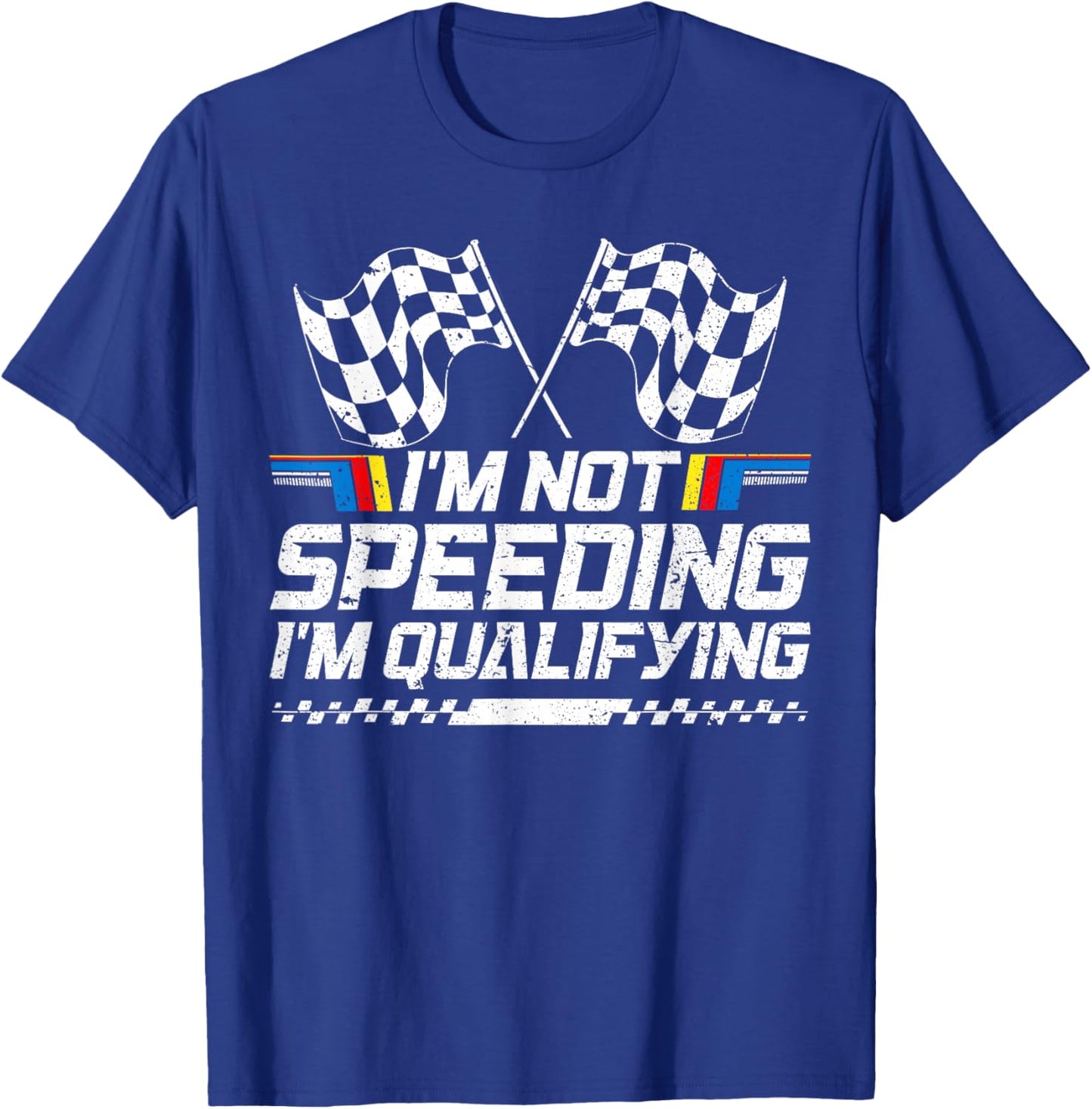 Racing Car Not Speeding Im Qualifying Race T-Shirt - T-Shirt | Royal