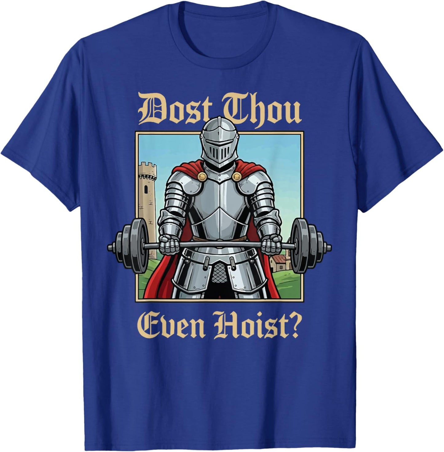 Dost Thou Even Hoist? T-Shirt - T-Shirt | Royal