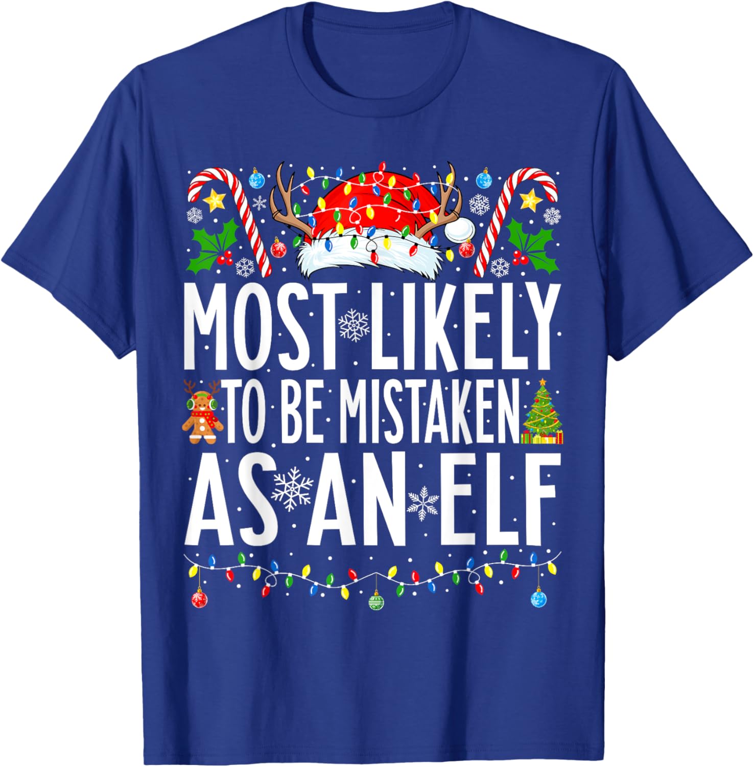 Most Likely To Be Mistaken As An Elf Xmas Family Christmas T-Shirt - T-Shirt | Royal