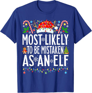 Most Likely To Be Mistaken As An Elf Xmas Family Christmas T-Shirt - T-Shirt | Royal
