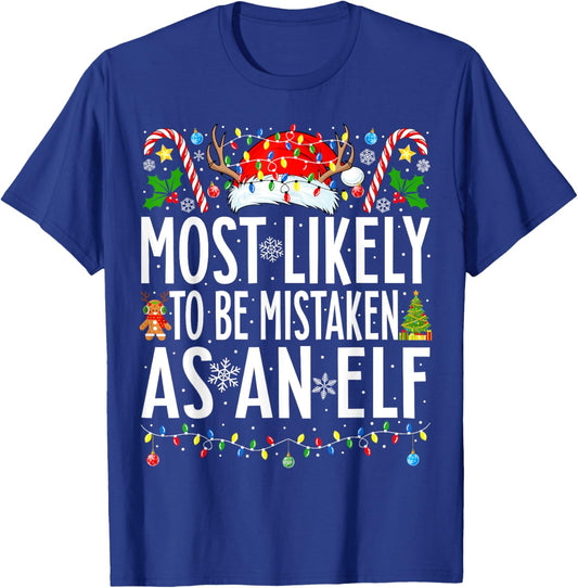 Most Likely To Be Mistaken As An Elf Xmas Family Christmas T-Shirt - T-Shirt | Royal