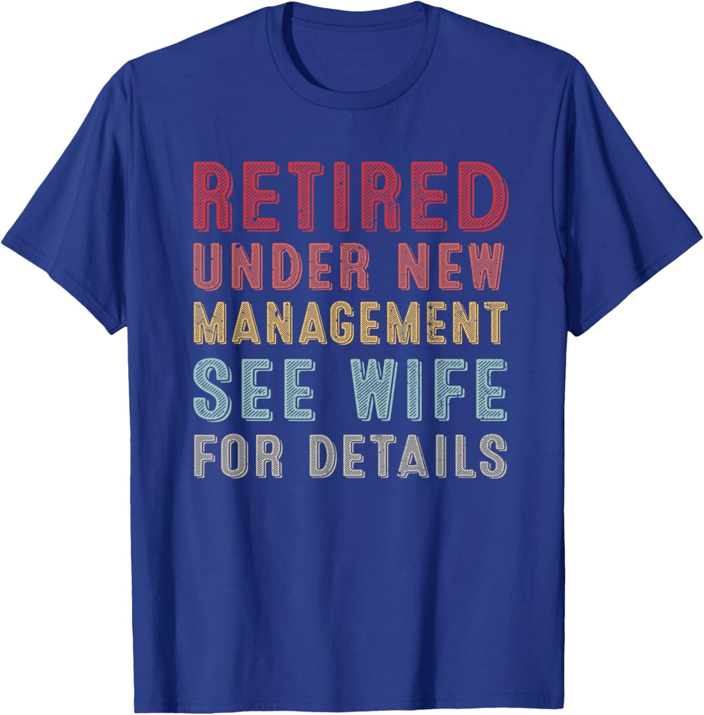 Retirement Retro Men Retired Under New Management See Wife T-Shirt - T-Shirt | Royal