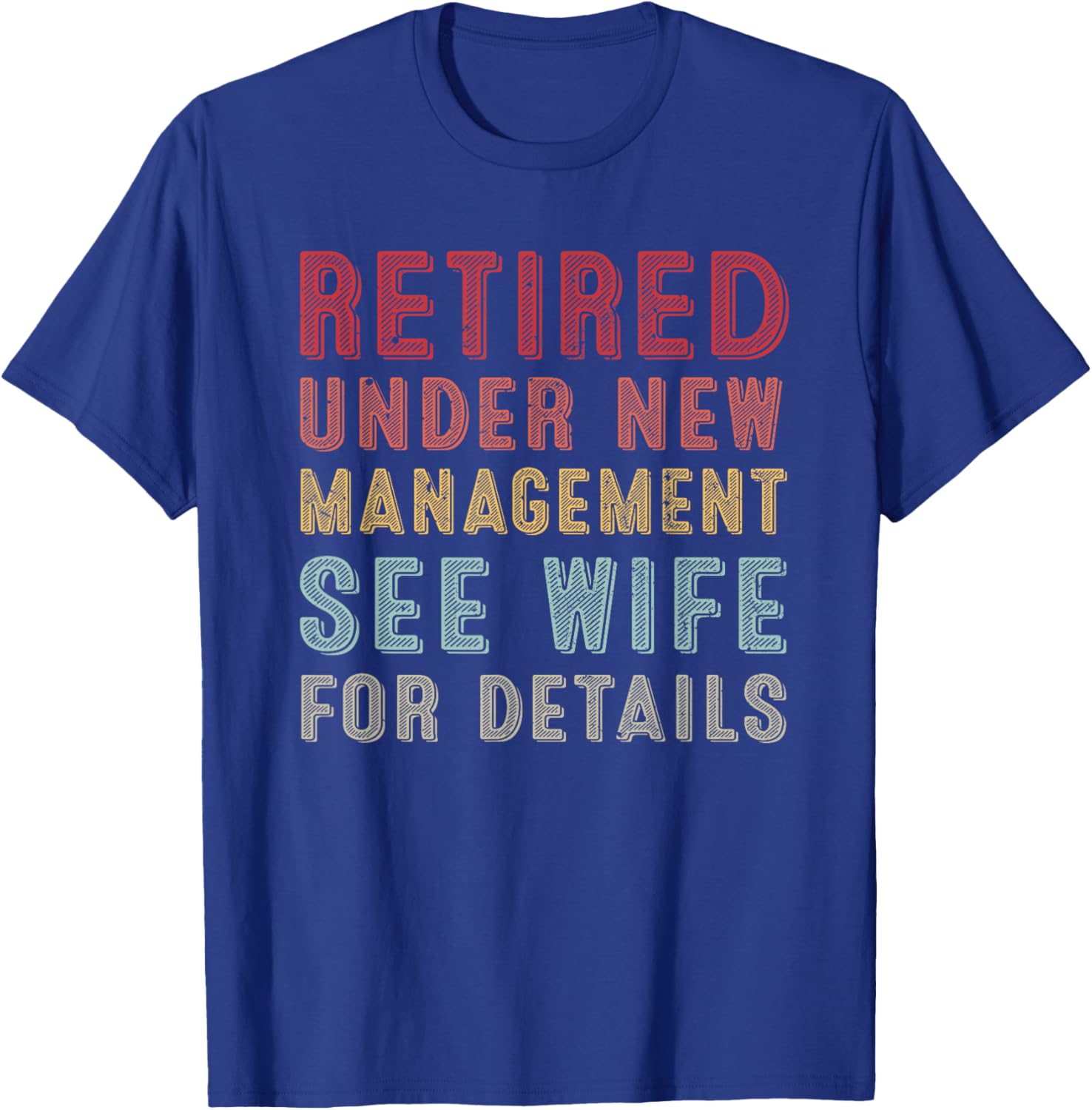 Retirement Retro Men Retired Under New Management See Wife T-Shirt - T-Shirt | Royal