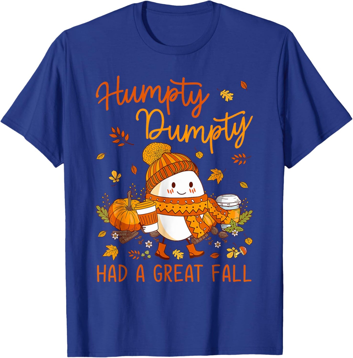 Humpty Funny Dumpty Had A Great Fall Happy Fall Y'all Autumn T-Shirt - T-Shirt | Royal