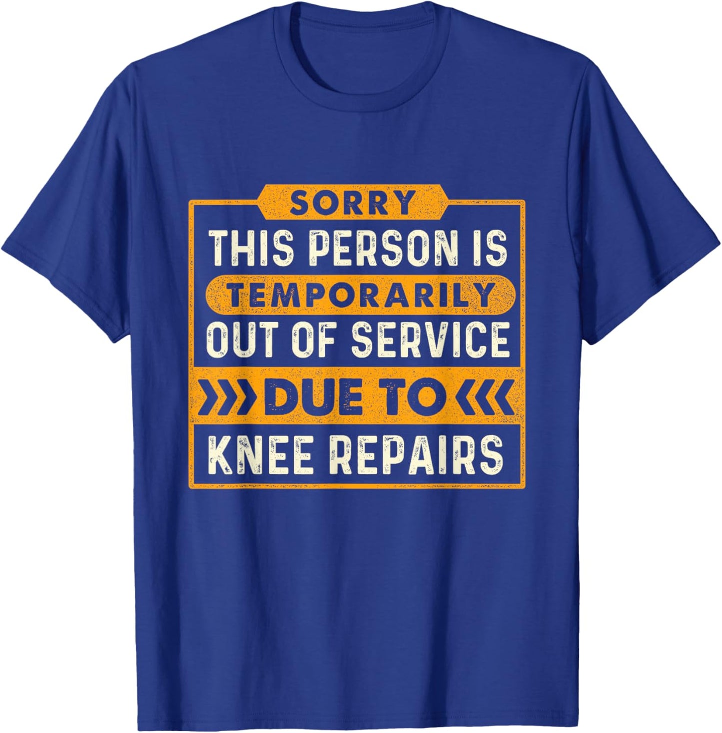 Temporarily Out of Service Due to Knee Repairs Knee Surgery T-Shirt - T-Shirt | Royal