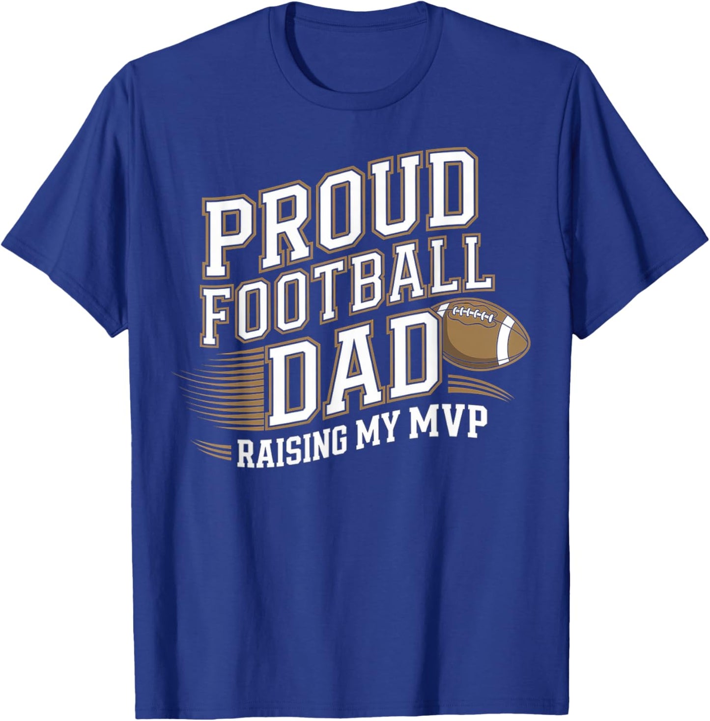 Proud Football Dad Raising My MVP T-Shirt - T-Shirt | Royal
