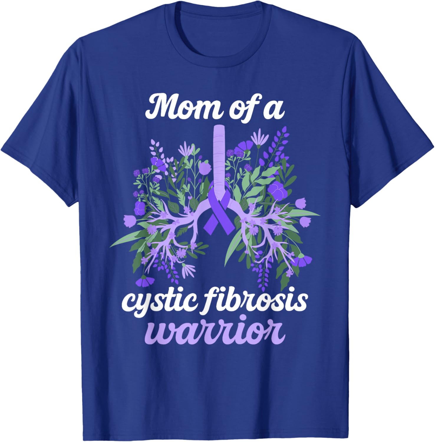Mom of A Cystic Fibrosis Warrior Mother Cystic Fibrosis Mom T-Shirt - T-Shirt | Royal