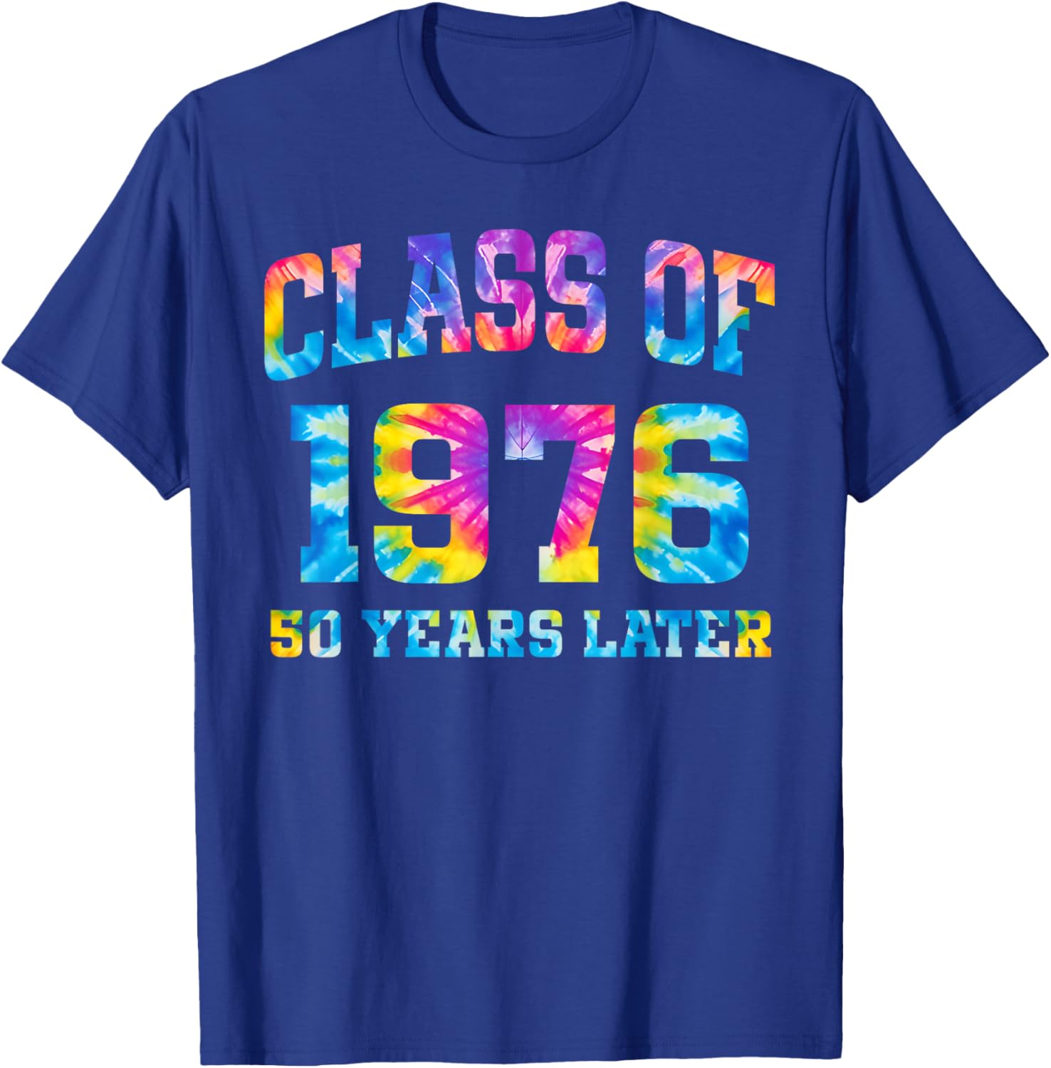 Tie Dye Class of 1976 Reunion 50 Year Alumni High School T-Shirt - T-Shirt | Royal