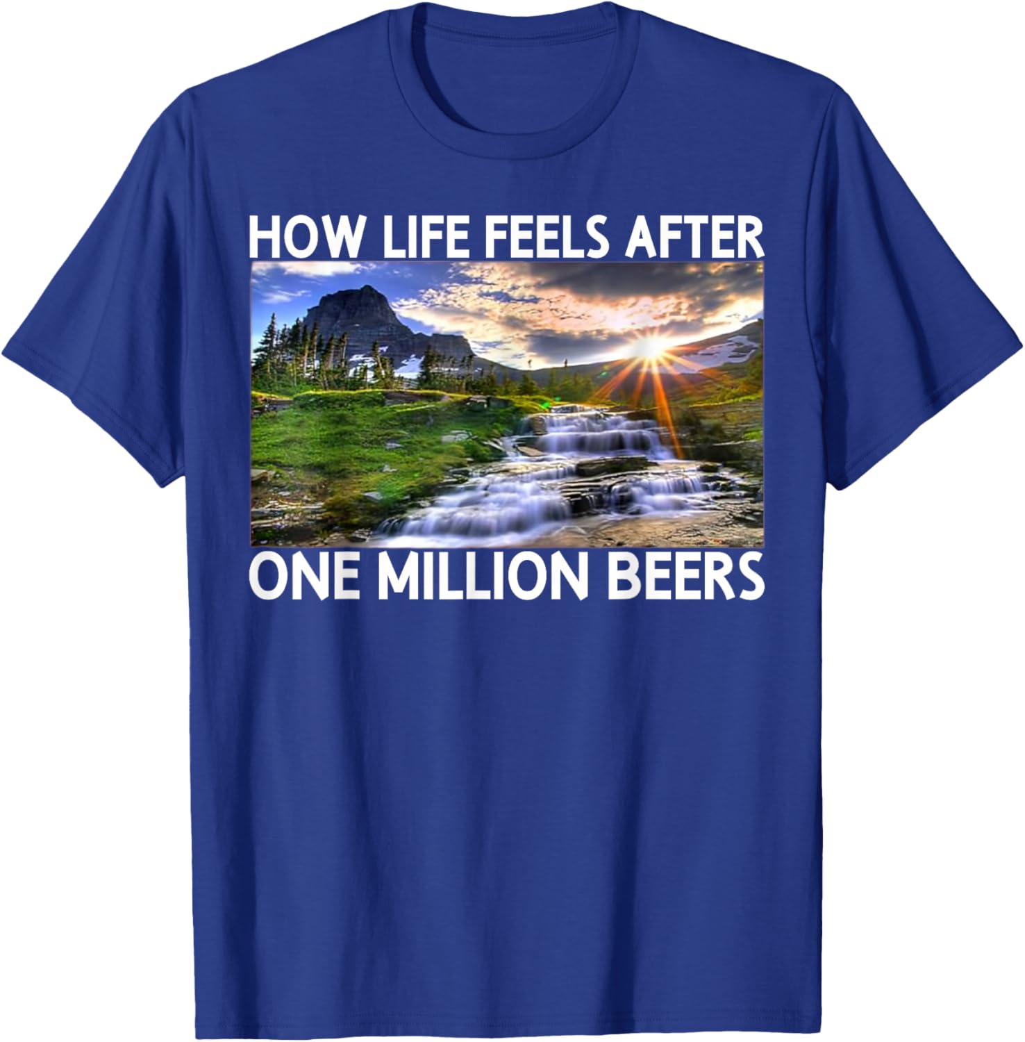 How Life Feels After One Million Beers Beer Lover Bartender T-Shirt - T-Shirt | Royal