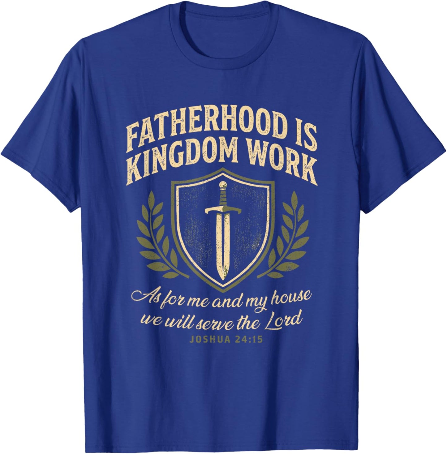 Fatherhood is Kingdom Work Father's Day Christian Dad Daddy T-Shirt - T-Shirt | Royal