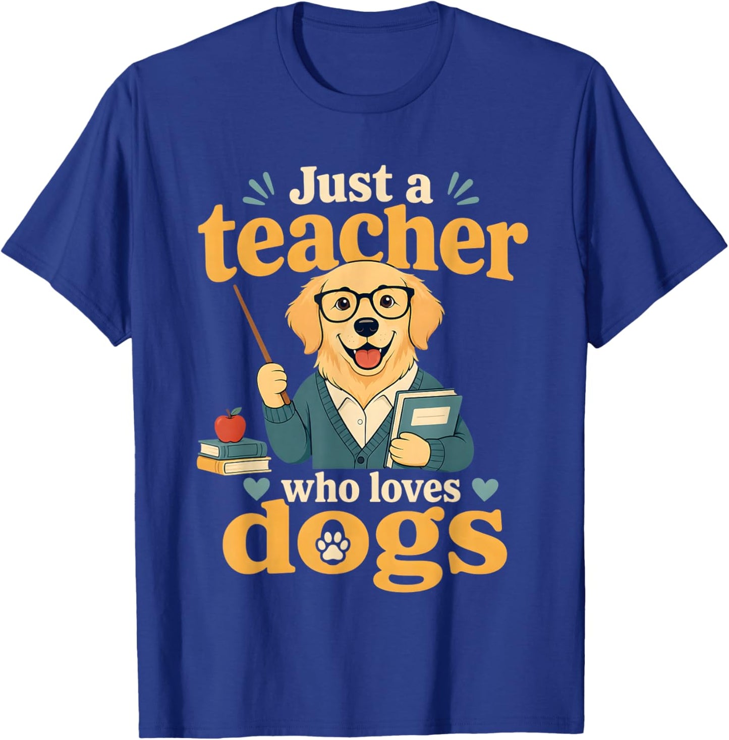 Just a Teacher Who Loves Dogs Dog Lover T-Shirt - T-Shirt | Royal