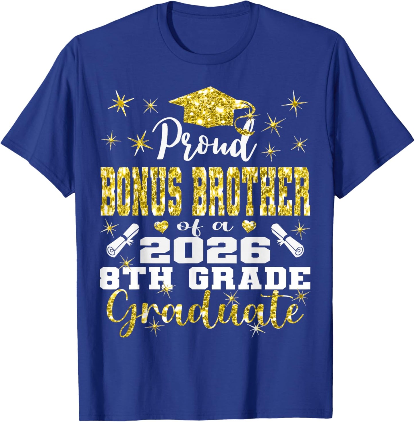 Proud Bonus Brother of 8th Grade Graduate 2026 Family T-Shirt - T-Shirt | Royal