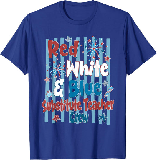 Red White & Blue Substitute Teacher Crew 4th of July T-Shirt - T-Shirt | Royal