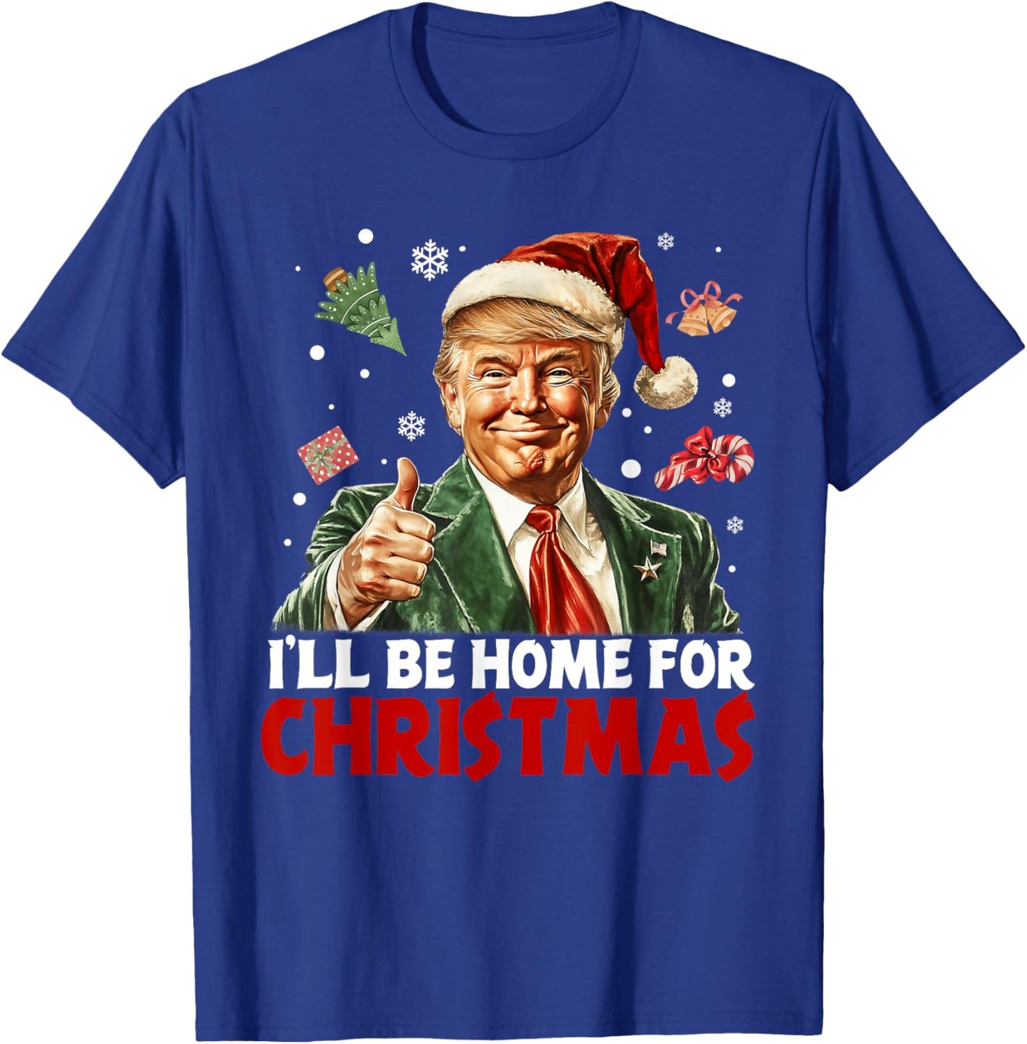 I'll Be Home For Christmas Santa Funny Trump Xmas Pajamas T-Shirt - T-Shirt | Royal