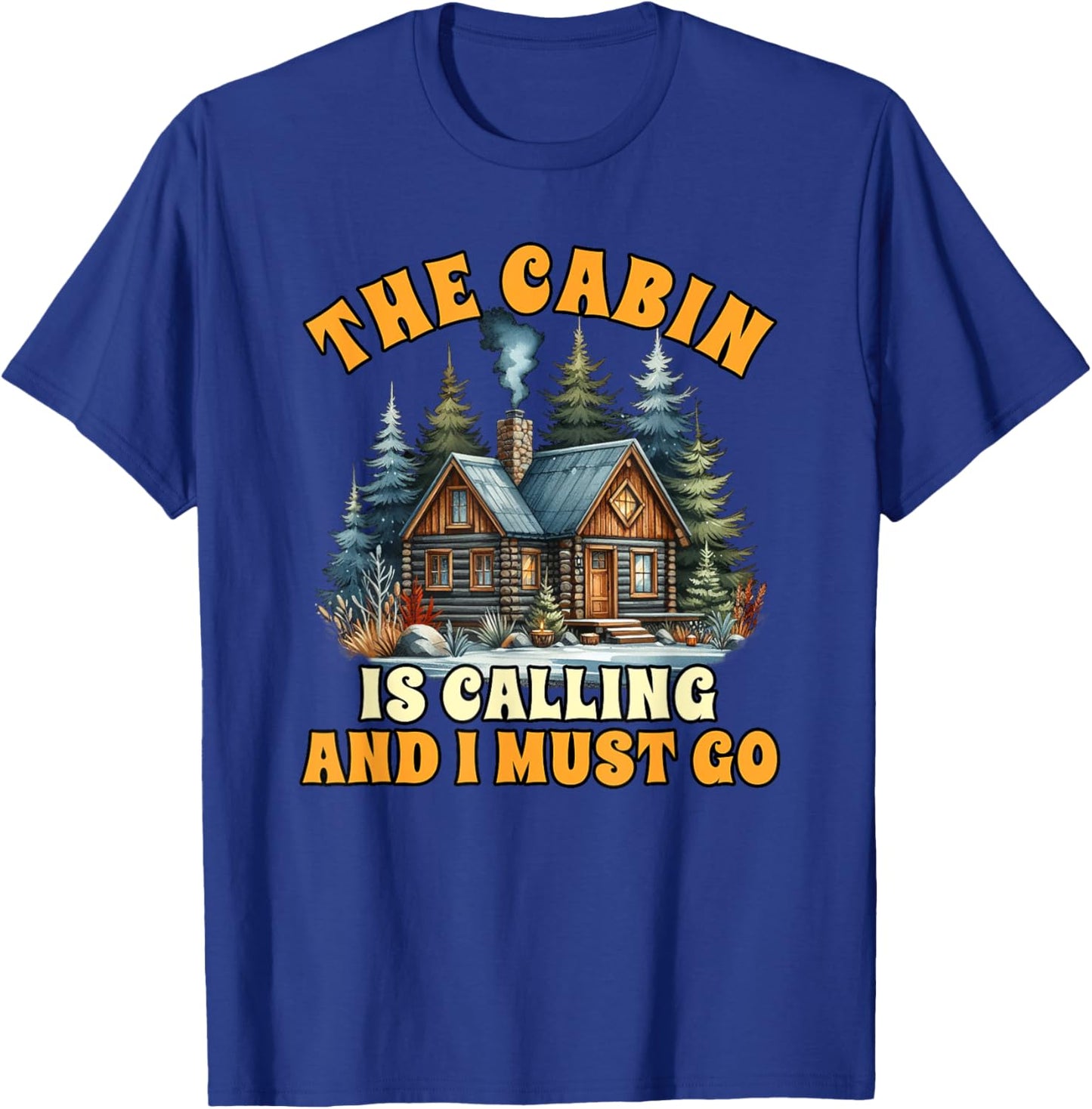 Cabin Life Logged Out The Cabin Is Calling & I Must Go T-Shirt - T-Shirt | Royal