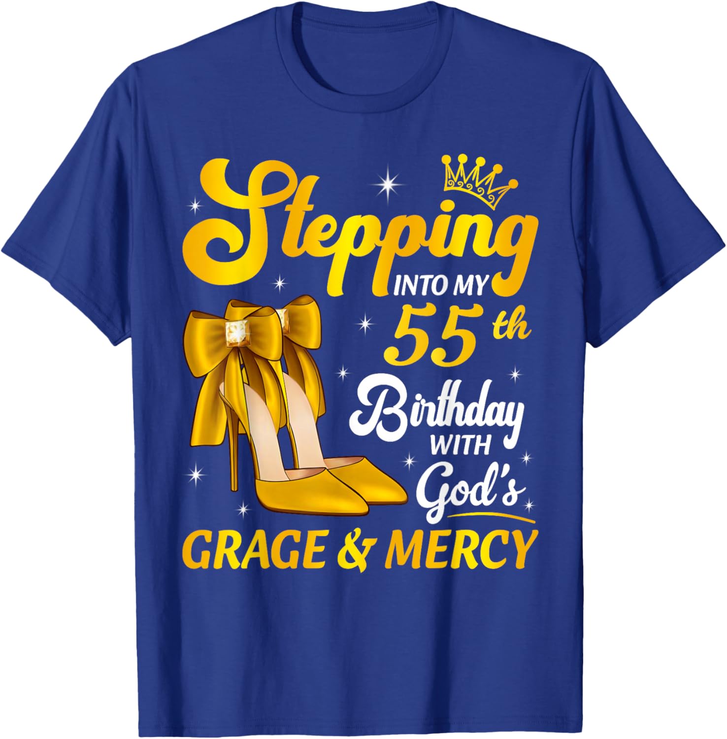 Stepping Into My 55 Years Old Birthday Queen Heels Bday T-Shirt - T-Shirt | Royal