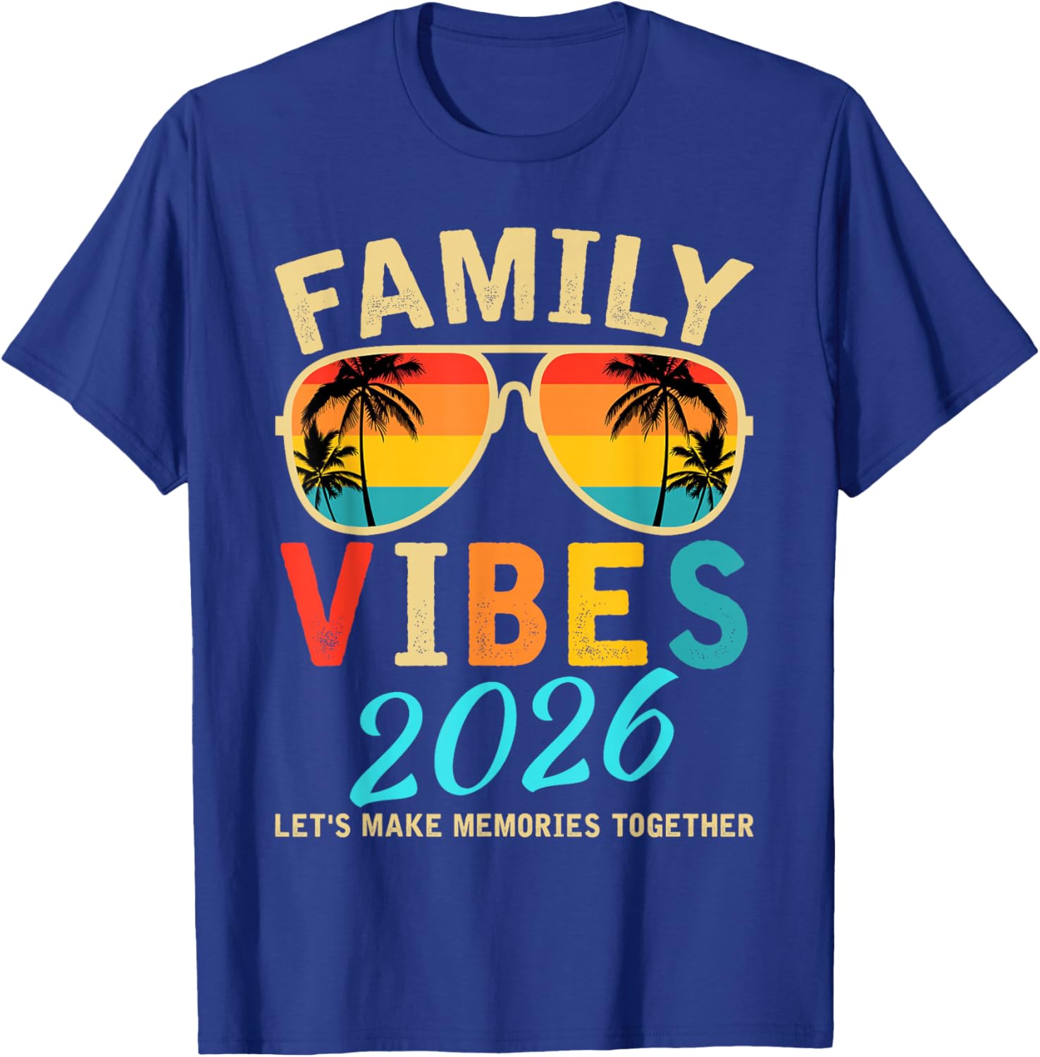 Family 2026 Vibes Family Reunion Vacation Making Memories T-Shirt - T-Shirt | Royal