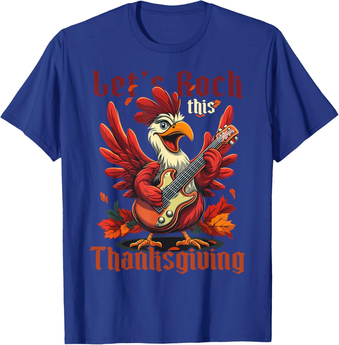 Let’s Rock this Thanksgiving Funny Turkey Guitar Rock N Roll T-Shirt - T-Shirt | Royal
