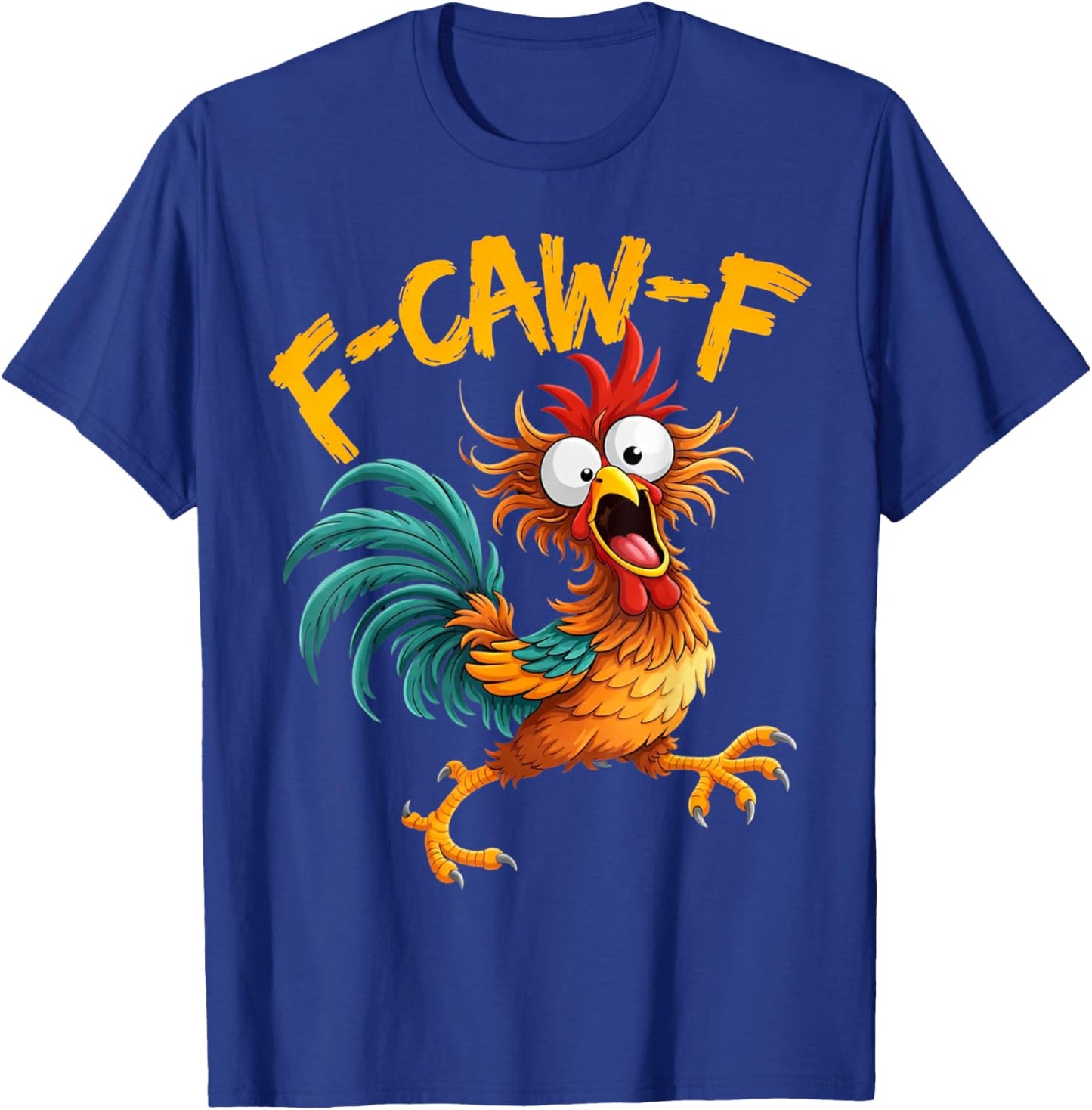 F-Caw-F Poulet Funny Rooster Fcawf Humour Adulte Meme T-Shirt - T-Shirt | Royal