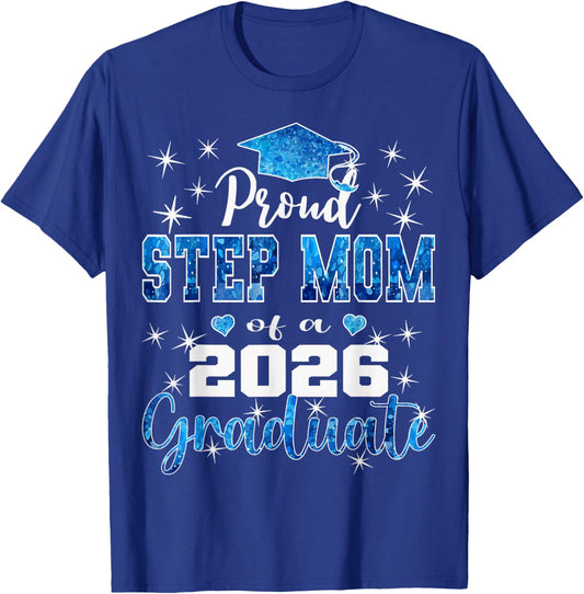 Super Proud Step Mom of 2026 Graduate Graduation Family T-Shirt - T-Shirt | Royal