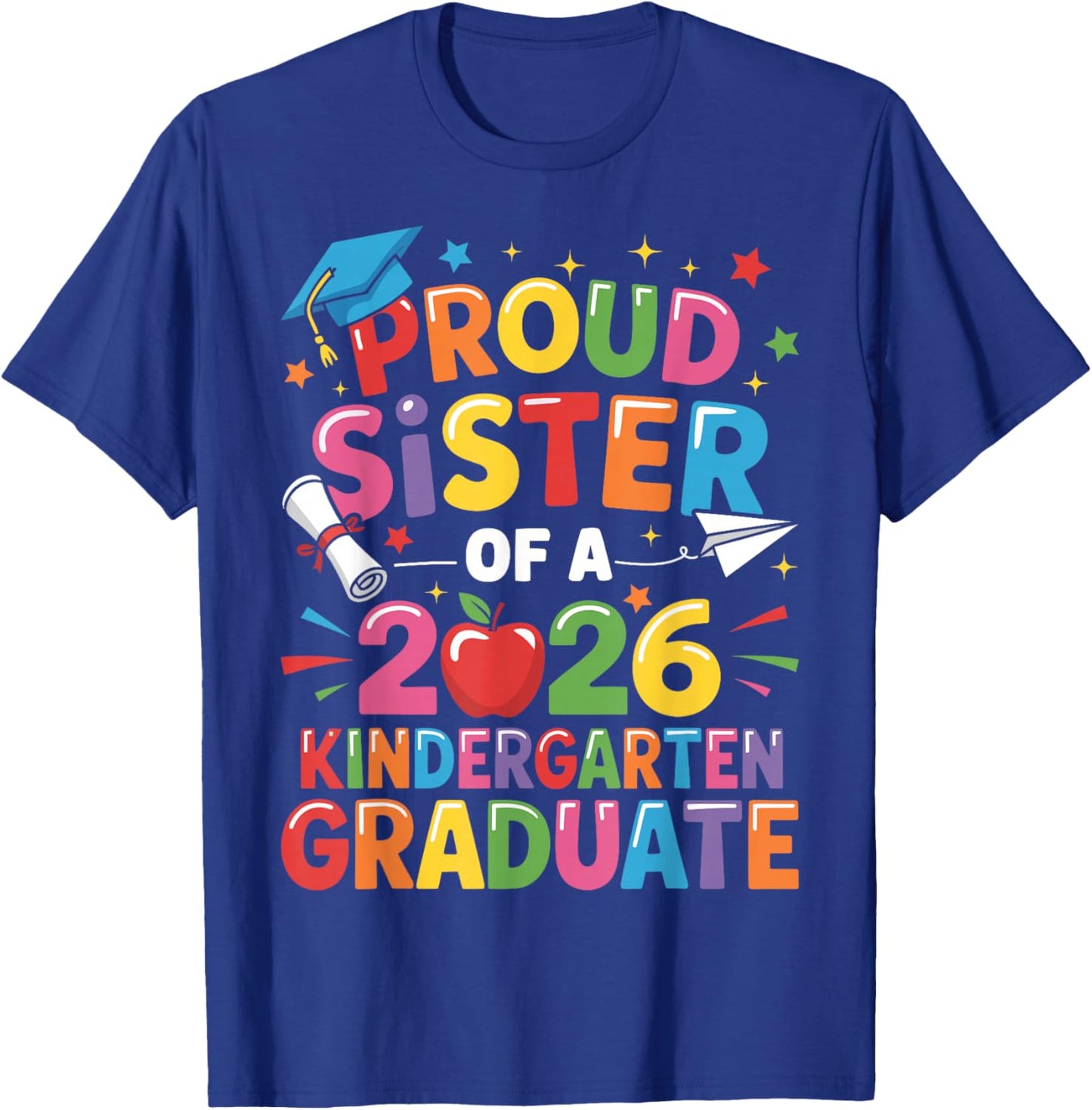 Graduation Proud Sister of 2026 Kindergarten Graduate T-Shirt - T-Shirt | Royal