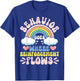 Behavior Goes Where Reinforcement Flows T-Shirt - T-Shirt | Royal