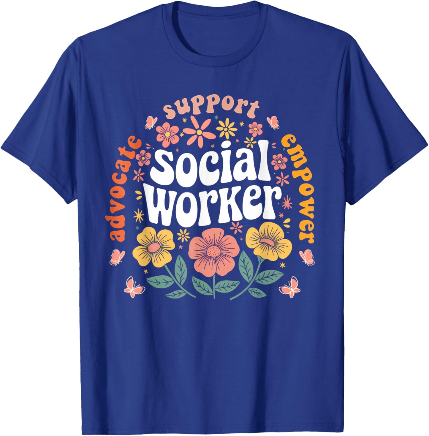 Social Worker Appreciation Flower Social Work Month 2025 T-Shirt - T-Shirt | Royal