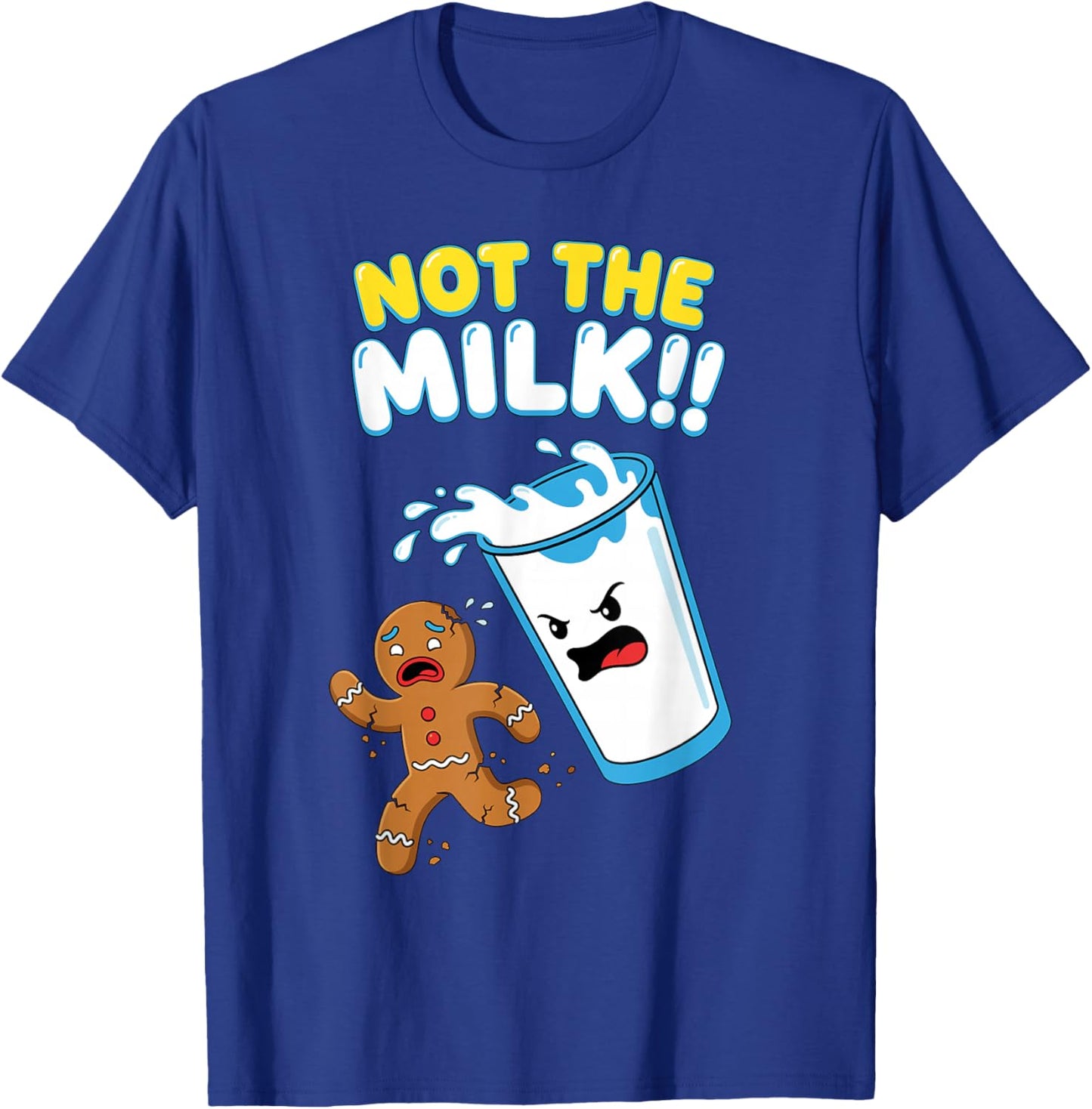 Funny Gingerbread Man Not The Milk Pun Cookies Women Kids T-Shirt - T-Shirt | Royal