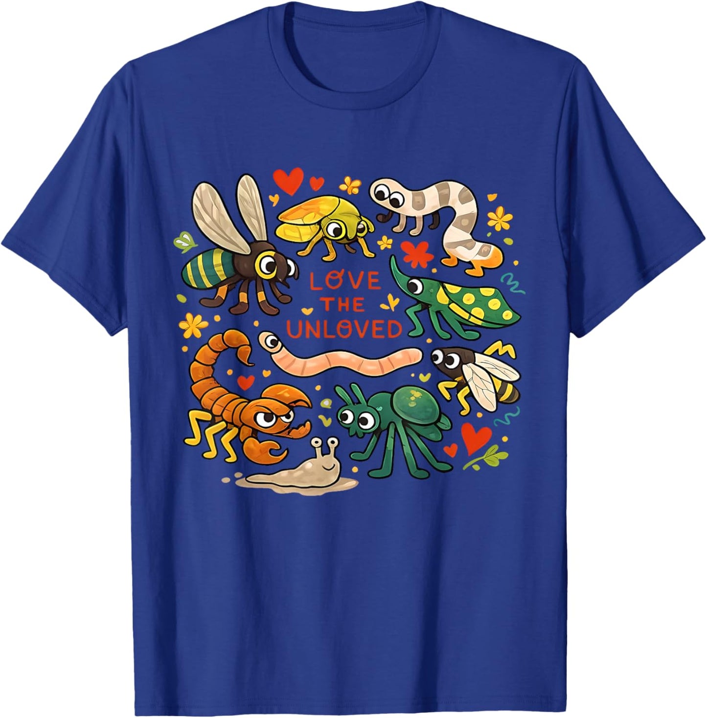 Love The Unloved Insects Worm Scorpion Quote T-Shirt - T-Shirt | Royal