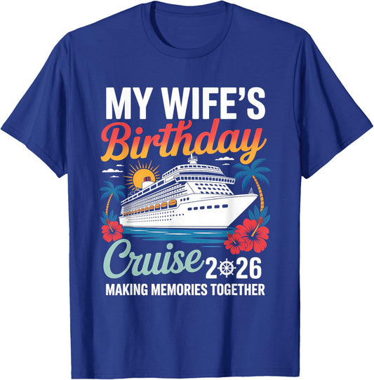 My Wife's Birthday Cruise 2026 Wife Cruise Ship Vacation T-Shirt - T-Shirt | Royal