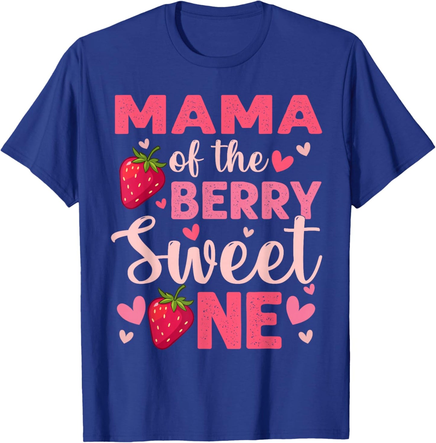 Mama of The Berry Sweet One Strawberry First Birthday T-Shirt - T-Shirt | Royal