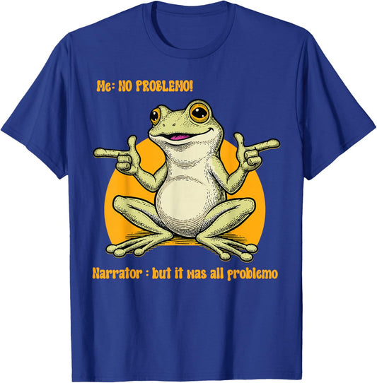 Funny Frog Meme Me No Problemo Narrator Problemo Frog Humor T-Shirt - T-Shirt | Royal
