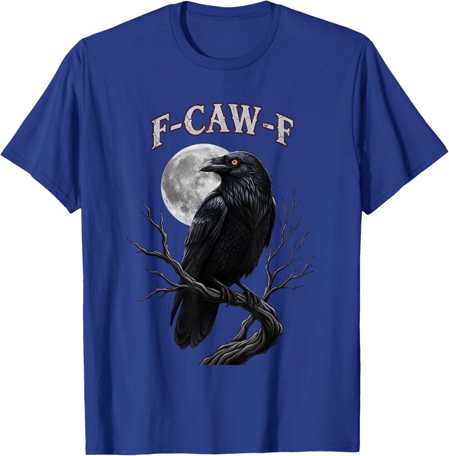 F-caw-f Raven Funny Bird Moon Crow Humor Gothic T-Shirt - T-Shirt | Royal