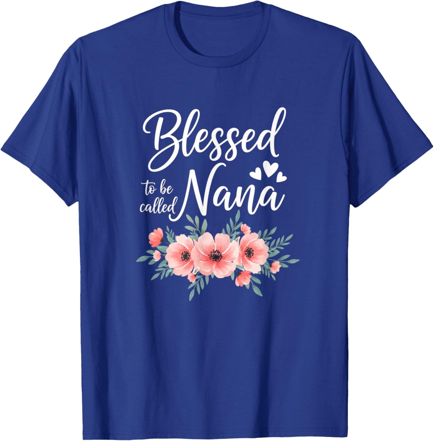 Grandparent Blessed to Be Called Nana Floral Mother's Day T-Shirt - T-Shirt | Royal