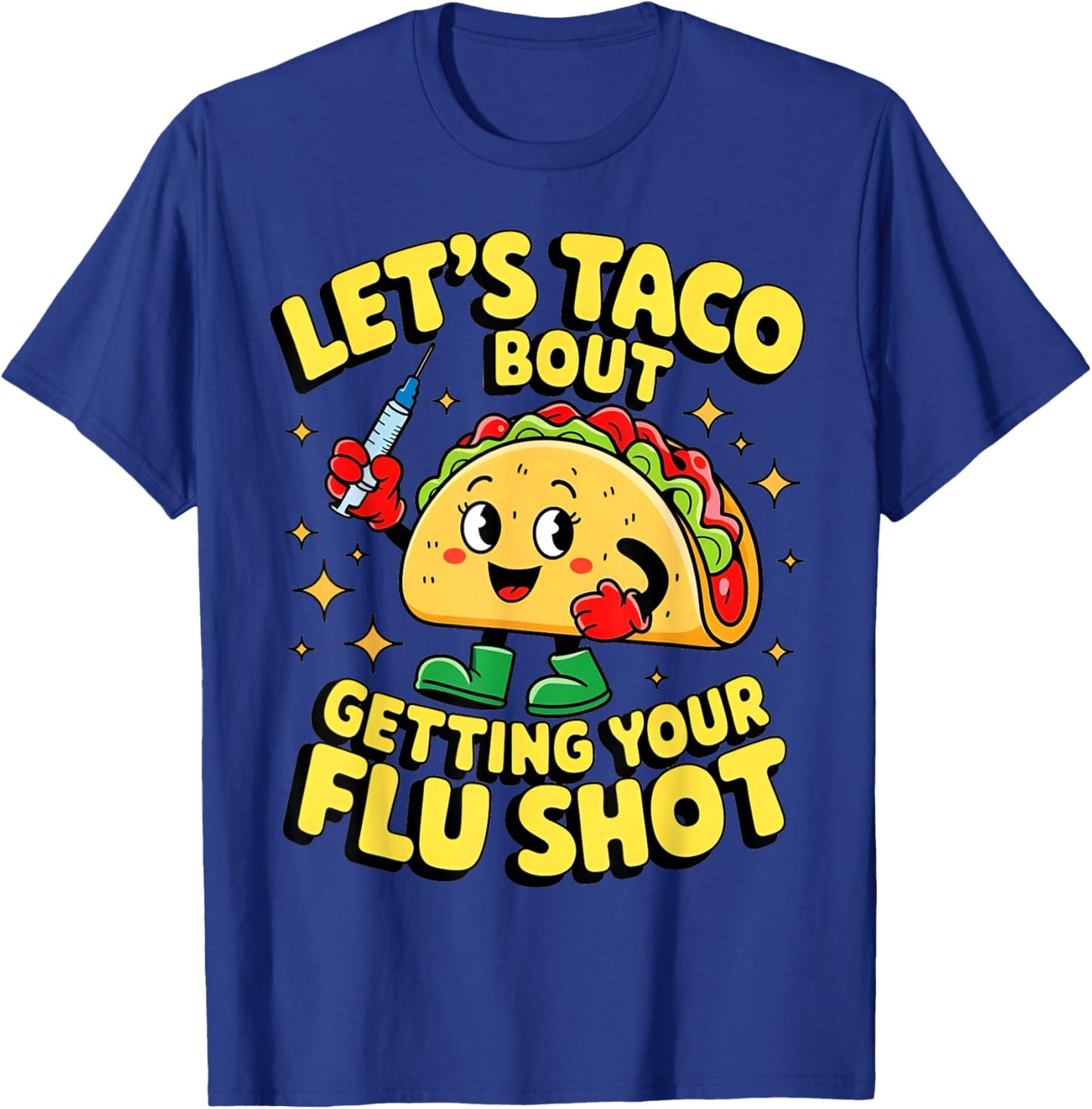 Flu Shot Nurse Medical Funny Nursing Flu Cold Season Taco T-Shirt - T-Shirt | Royal