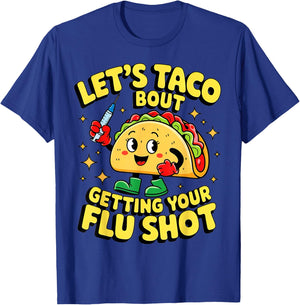 Flu Shot Nurse Medical Funny Nursing Flu Cold Season Taco T-Shirt - T-Shirt | Royal